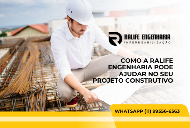 Como a Ralife pode ajudar no seu projeto construtivo