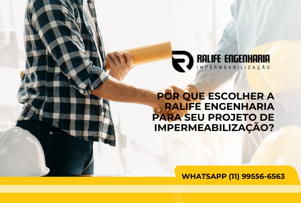 Por que escolher a Ralife para seu projeto de impermeabilização