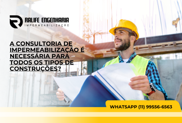 A consultoria de impermeabilização é necessária para todos os tipos construções