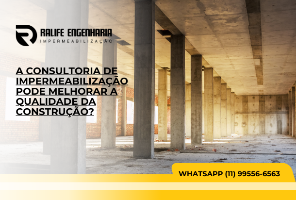 A consultoria de impermeabilização e a qualidade da construção